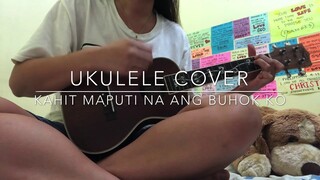 Kahit maputi na ang buhok ko | Ukulele Cover