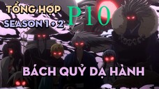 Tóm Tắt " Bách Quỷ Dạ Hành " | P10 | AL Anime