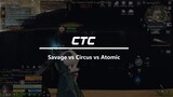 CTC Savage vs Atomic vs Circus