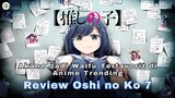 Akane Juara 1! | Review Oshi no Ko eps 7!!