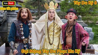 review phim Tây Du Ký Phần 8 - Đại Mộng Tây Du Phục Ma Ký