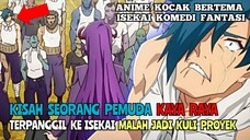 MC Kaya Raya Terpanggil Ke Dunia Isekai Malah Jadi Kuli Proyek | Anime Kocak Bertema Comedy Fantasy