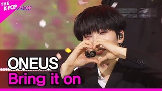 ONEUS, Bring it on (원어스, 덤벼) [THE SHOW 220607]