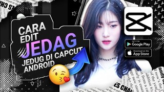TUTORIAL JEDAG JEDUG DI APLIKASI CAPCUT GAMPANG BANGET - TERBARU 2021🔥
