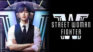 Street Woman Fighter SEASON 1 EPISODE 4 (with Eng Sub)