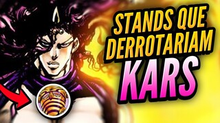 STANDS que DERROTARIAM o KARS em JOJO