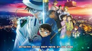 MOVIE 2024. DETECTIF CONAN THE MOVIE 27. MEINTATEI CONAN : THE MILLION DOLLAR PENTAGRAM. SUB INDO