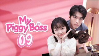 EP 09 🇨🇳 My Piggy Boss 2024