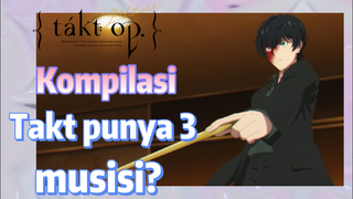 [Takt Op. Destiny] Kompilasi | Takt punya 3 musisi?