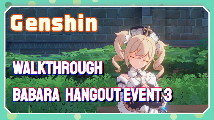 [Genshin  Walkthrough]  Babara  Hangout Event 3
