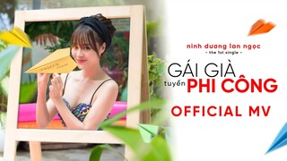 NINH DƯƠNG LAN NGỌC - GÁI GIÀ TUYỂN PHI CÔNG (OFFICIAL MV)