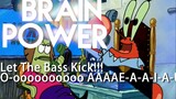 [Hài hước] Brain Power x Ngài Krabs O-oooooooooo AAAAE-A-A-I-A-U- JO-o