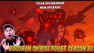 BOCORAN TERBARU SEASON 25 SKIBIDI TOILET! TITAN SPEAKERMAN UPGRADE TERBARU AKHIRNYA DATANG MEMBANTU!