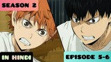 Haikyuu!! Episode 5-6 Season 2| (Explained IN HINDI)|Pop Hub
