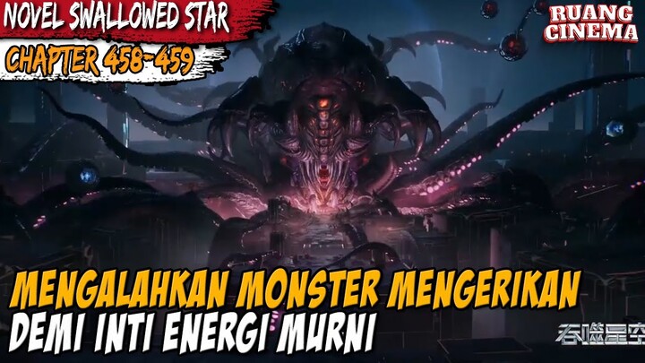 MONSTER MENGERIKAN PENGHUNI TANAH SUCI KEKACAUAN UTAMA - Spoiler Novel Swallowed Star