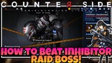 Counter:Side Global - Inhibitor Raid Boss Guide *USE THIS TEAM* [MUST WATCH]