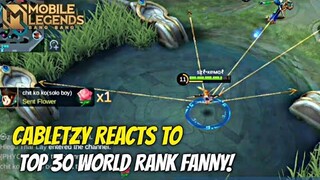 CABLETZY REACTS TO TOP 30 WORLD RANK FANNY! | MLBB