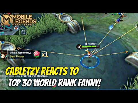 CABLETZY REACTS TO TOP 30 WORLD RANK FANNY! | MLBB