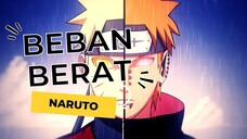 BEBAN BERAT NARUTO [AMV-EDIT]