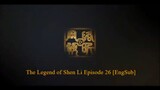 The Legend of Shen Li Episode 26 [EngSub]
