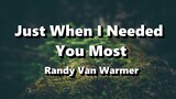 Just When I Needed You Most - Randy Van Warmer ( Lyrics )