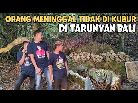 Lihat Orang Meninggal Tidak Di Kubur! Di Taruyan Bali