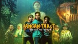 Jangan Takut... Kau Takut, Aku Pun Takut sub Malay (2021)