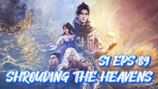 SHROUDING THE HEAVENS S1 EPS 89 (TERBARU)