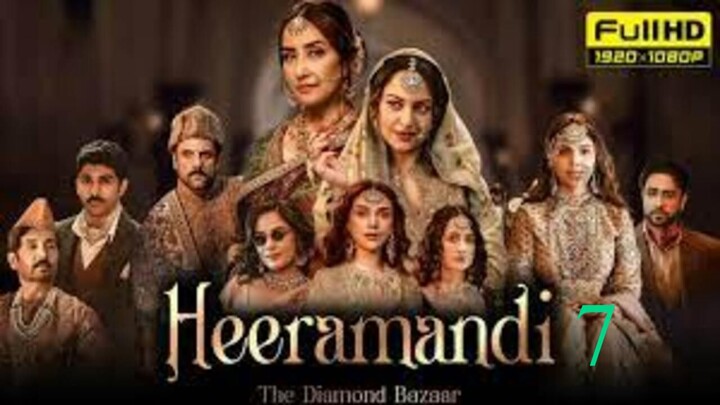 Heeramandi The Diamond Bazaar Epishod 7