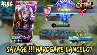 SAVAGE !!! HARDGAME LANCELOT MUSUH KENA MENTAL | LANCELOT GAMEPLAY #186 | MOBILE LEGENDS BANG BANG