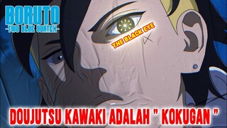 KOKUGAN❗NAMA DOUJUTSU KAWAKI ADALAH KOKUGAN ❗THE BLACK EYE❗BORUTO TWO BLUE VORTEX❗