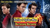 KETIKA 3 SPIDER MAN  BERTARUNG BERSAMA || Alur Cerita Film Spider Man No Way Home