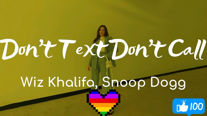 WIZ KHALIFA- DONT TEXT DONT CALL (LYRICS)