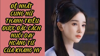 Đệ Nhất Cung Nữ Thanh Triều: Được Đặc Cách Nuôi Dạy Cả Hoàng Tử Của Vua