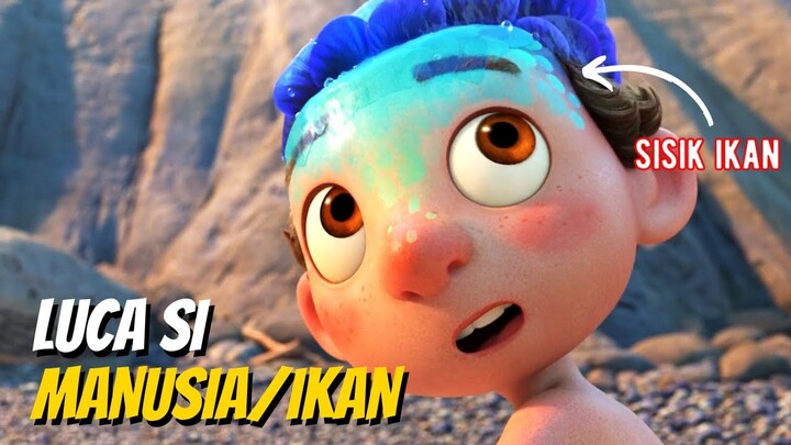 IKAN INI BISA BERUBAH MENJADI MANUSIA KETIKA MENAIKI DARATAN - ALUR CERITA FILM LUCA.
