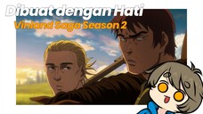 Dibuat dengan hati - Late Review Vinland Saga Season 2 (2023)