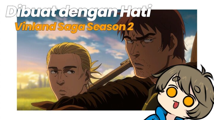 Dibuat dengan hati - Late Review Vinland Saga Season 2 (2023)