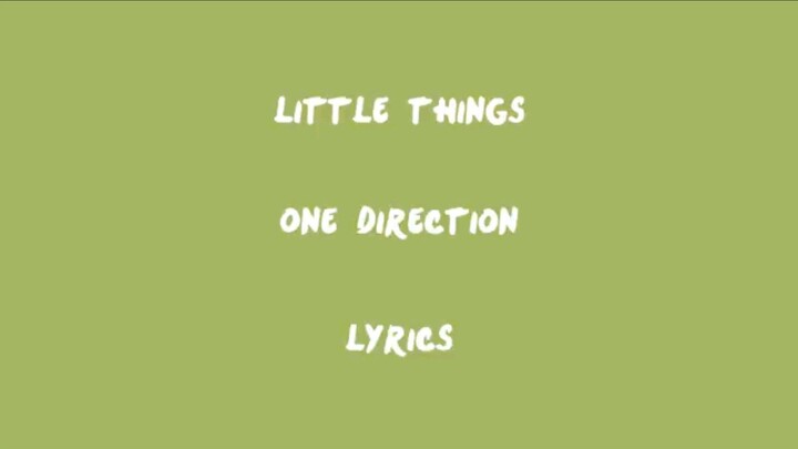 Little Things - One Direction (Lyrics)