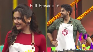Celebrity MasterChef Season 1 Episode 16 | Celebrity MasterChef 2025 | Indian Cooking Tv Show