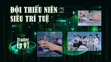 [VIETSUB] TRAILER EP7 Thiếu Niên Siêu Trí Tuệ