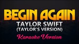 Taylor Swift - Begin Again (Taylor's Version) Karaoke/Instrumental)