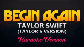 Taylor Swift - Begin Again (Taylor's Version) Karaoke/Instrumental)