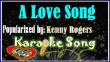 A Love Song Karaoke Version by Kenny Rogers- Minus One -Karaoke Cover