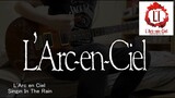 L'Arc~en~Ciel - Singing in the rain [cover]