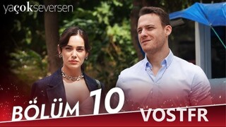 Ya Çok Seversen VOSTFR - Épisode 10