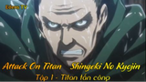 Attack On Titan - Shingeki No Kyojin Tập 1 - Titan tấn công