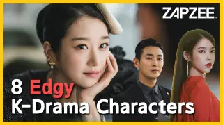 Top 8 Most Edgy K-Drama Characters