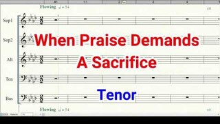 When Praise Demands A Sacrifice Tenor