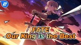 FATE|Our King is always the Best!!_2