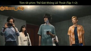 Tóm Tắt Phim THẾ GIỚI KHÔNG LỐI THOÁT Tập 1+2 #reviewfilm